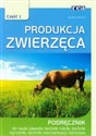 Produkcja zwierzęca Podręcznik Część 1 do nauki zawodu technik rolnik, technik ogrodnik, technik mechanizacji rolnictwa - Ewa Marciniak-Kulka