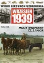Wielki Leksykon Uzbrojenia Wrzesień 1939 Tom 118 Mosty i przeprawy Część 2 Tabor - 