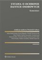 Ustawa o ochronie danych osobowych Komentarz - Piotr Drobek, Dominik Lubasz, Edyta Bielak-Jomaa, Joanna Łuczak-Tarka, Katarzyna Kloc, Maciej Gawroń