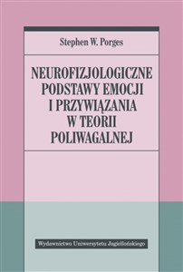 Neurofizjologiczne podstawy emocji i przywiązania w teorii poliwagalnej