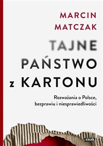 Tajne państwo z kartonu. Rozważania o Polsce, bezprawiu i niesprawiedliwości - Księgarnia Niemcy (DE)