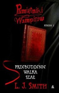 Pamiętniki wampirów Księga 1 Przebudzenie, Walka, Szał