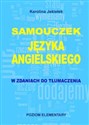 Samouczek języka angielskiego w zdaniach do tłumaczenia Poziom elementary - Karolina Jekiełek