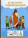 Ja też jestem Chrześcijaninem Elementarz do religii katolickiej dla osób z niepełnosprawnością intelektualną - 