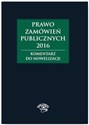 Prawo zamówień publicznych 2016 Komentarz do nowelizacji - Baran Andżela Gawrońska, Agata Hryc-Ląd, Agata Smerd