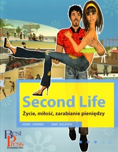 Second Life. Życie, miłość, zarabianie pieniędzy