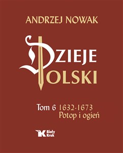 Dzieje Polski Tom 6 Potop i ogień 1632-1673 - Księgarnia UK