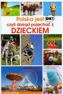 Polska jest OK czyli dokąd pojechać z dzieckiem