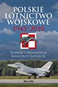 Polskie lotnictwo wojskowe 1945-2010 Rozwój, organizacja, katastrofy lotnicze - Józef Zieliński