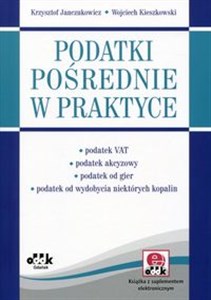 Podatki pośrednie w praktyce Książka z suplementem elektronicznym