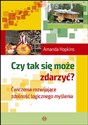 Czy tak się może zdarzyć? Ćwiczenia rozwijające zdolność logicznego myślenia - Amanda Hopkins