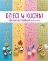 Dzieci w kuchni Szkoła gotowania krok po kroku - Licia Cagnoni