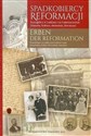 Spadkobiercy Reformacji. Erben der Reformation