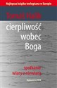 Cierpliwość wobec Boga Spotkanie wiary z niewiarą