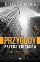 Przygody przedsiębiorców 12 klasycznych opowieści ze świata biznesu