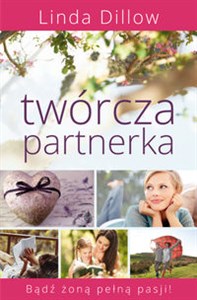 Twórcza partnerka Bądź żoną pełną pasji!