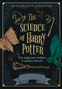 The Science of Harry Potter Czy magia jest możliwa w naszym świecie? - Mark Brake, Jon Chase