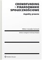 Crowdfunding - finansowanie społecznościowe Aspekty prawne