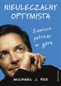 Nieuleczalny optymista Zawsze patrząc w górę - Michael J. Fox