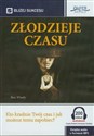 [Audiobook] Złodzieje czasu Kto kradnie Twój czas i jak możesz temu zapobiec?