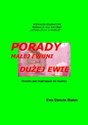 Porady małej  Ewuni dużej Ewie Dziecko jest mądrzejsze niż myślisz. Zacieśnianie związków - Ewa Danuta Białek