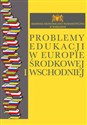 Problemy edukacji w Europie Środkowej i Wschodniej