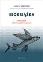 Bioksiążka Biologia dla niewtajemniczonych - Łukasz Sakowski