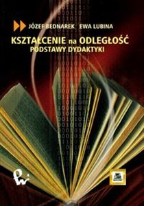 Kształcenie na odległość Podstawy dydaktyki - Księgarnia UK