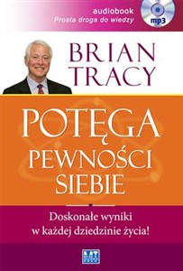 [Audiobook] Potęga pewności siebie Doskonałe wyniki w każdej dziedzinie życia!