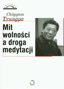 Mit wolności a droga medytacji