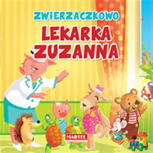 Zwierzaczkowo Lekarka Zuzanna - Księgarnia UK
