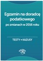 Egzamin na doradcę podatkowego Testy, kazusy - Barbara Dąbrowska
