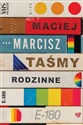 Taśmy rodzinne - Maciej Marcisz