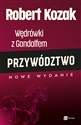 Wędrówki z Gandalfem Przywództwo - Robert Kozak