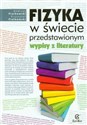 Fizyka w świecie przedstawionym Wypisy z literatury - Andrzej Fijałkowski, Krzysztof Fiałkowski