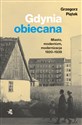 Gdynia obiecana Miasto, modernizm, modernizacja 1920-1939