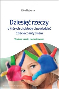 Dziesięć rzeczy o których chciałoby ci powiedzieć dziecko z autyzmem - Księgarnia UK