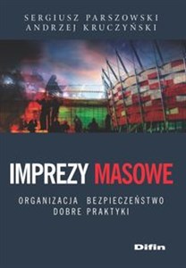 Imprezy masowe Organizacja, bezpieczeństwo, dobre praktyki - Księgarnia UK