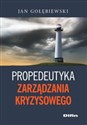 Propedeutyka zarządzania kryzysowego - Jan Gołębiewski