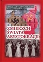 Zmierzch świata arystokracji Tom 1 1939-1941 Symetria zbrodni