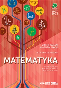 Matematyka Matura 2021/22 Zbiór zadań poziom rozszerzony / Szkice rozwiązań Pakiet