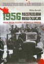 Rozstrzelana rewolucja 1956 Walka zbrojna Węgrów z interwencją sowiecką - Miklos Horvath