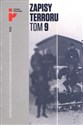 Zapisy Terroru Tom 9 Represje sowieckie na Kresach 1939-1941 - 