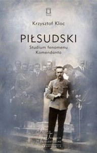 Piłsudski Studium fenomenu Komendanta - Księgarnia Niemcy (DE)