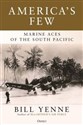 America's Few Marine Aces of the South Pacific - Bill Yenne