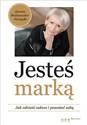 Jesteś marką Jak odnieść sukces i pozostać sobą - Joanna Malinowska-Parzydło