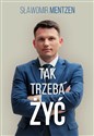 Tak trzeba żyć - Sławomir Mentzen