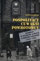 Pospolitacy cuwaksi powrotowcy Osadzeni w więzieniu karnym Warszawa-Mokotów (1918-1939) - Mateusz Rodak