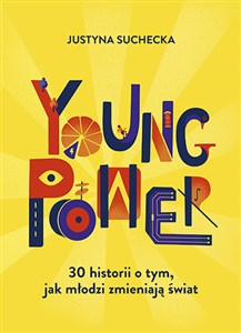 Young power! 30 historii o tym, jak młodzi zmieniają świat - Księgarnia Niemcy (DE)