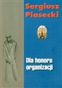 Dla honoru organizacji - Sergiusz Piasecki